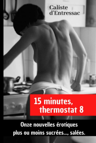 15 minutes thermostat 8 de Caliste d’Entressac