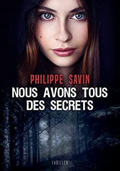 Nous avons tous des secrets de Philippe Savin