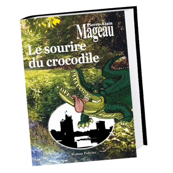 Le sourire du crocodile de Pierre- Alain Mageau