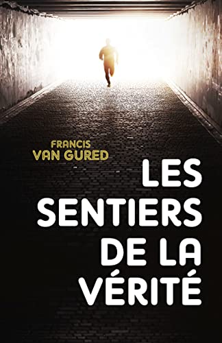 Les Sentiers de la vérité de Francis Van Gured
