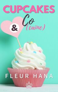 Cupcakes & Co(caïne) de Fleur Hana
