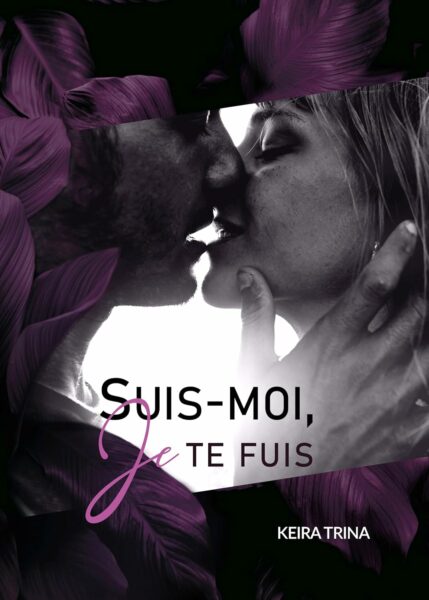 Suis-moi, je te fuis de Keira Trina