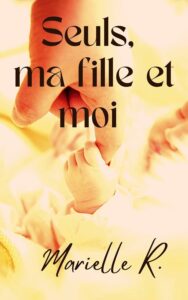 Seuls, ma fille et moi de Marielle R