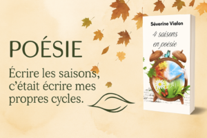 Pourquoi j’ai écrit un recueil de poèmes sur les saisons