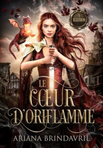 Illusion : le coeur d'Oriflamme de Ariana Brindavril