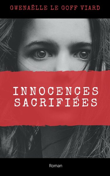 Innocences sacrifiées de Gwénaëlle Le Goff Viard
