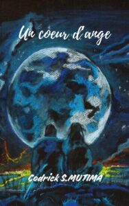 Un cœur d’ange de Codrick S. Mutima