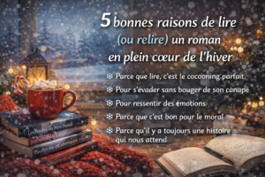 5 bonnes raisons de lire (ou relire) un roman en plein cœur de l’hiver