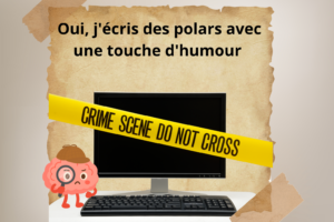 Pourquoi j’écris des polars avec une touche d'humour (et pourquoi ce n’est pas incompatible avec le crime)
