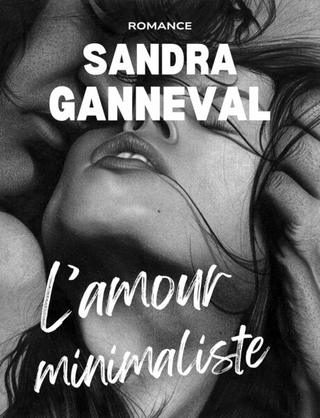 L’amour minimaliste de Sandra Ganneval
