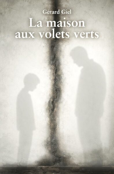 La maison aux volets verts de Gérard Giel