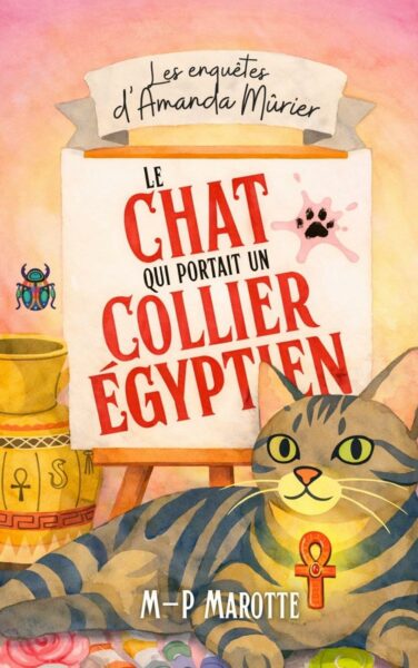 Le chat qui portait un collier égyptien de Marie-Pascale Marotte