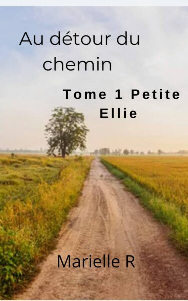 Au détour du chemin 1 : petite Ellie de Marielle R