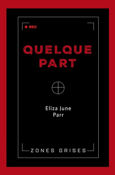 Quelque part – zones grises de Eliza June Parr