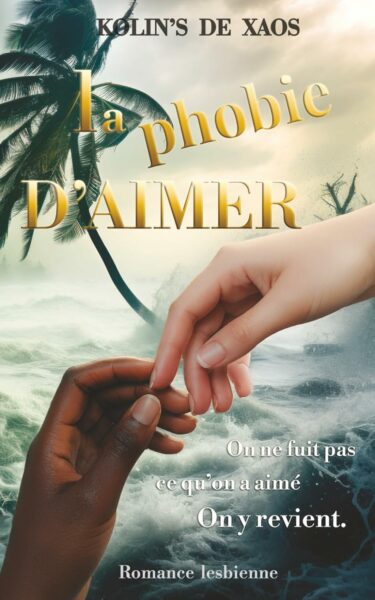 La phobie d’aimer de Kolin’s de Xaos